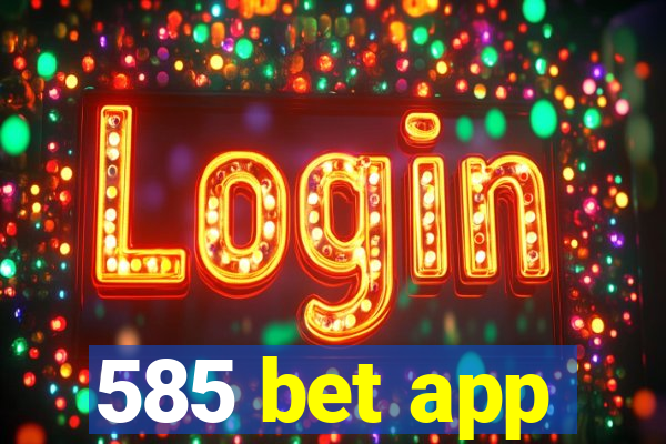 585 bet app